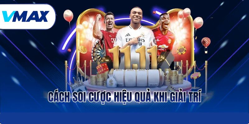 Cách soi cược hiệu quả khi giải trí