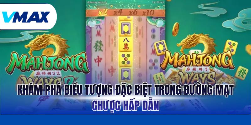 Khám phá biểu tượng đặc biệt trong đường mạt chược hấp dẫn