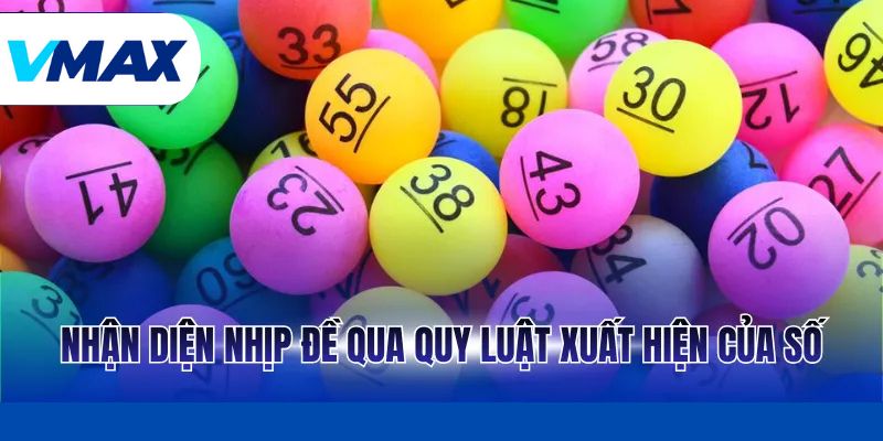 Nhận diện nhịp đề qua quy luật xuất hiện của số