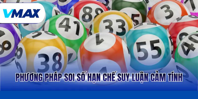 Phương pháp soi số hạn chế suy luận cảm tính